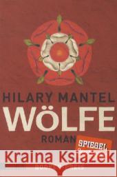 Wölfe : Roman. Ausgezeichnet mit dem Booker Preis 2009 Mantel, Hilary 9783832161934