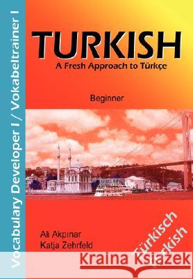 Turkish Vocabulary Developer I / Vokabeltrainer I: A Fresh Approach to Türkce Zehrfeld, Katja 9783833496233 Bod