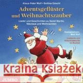 Adventsgeflüster und Weihnachtszauber, 1 Audio-CD : Lieder und Geschichten zu St. Martin, Nikolaus und Weihnachten Wolf, Klaus-Peter; Göschl, Bettina 9783833722721