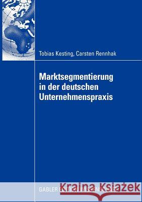 Marktsegmentierung in Der Deutschen Unternehmenspraxis Tobias Kesting Carsten Rennhak 9783834908315