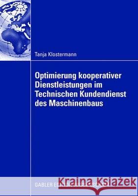 Optimierung Kooperativer Dienstleistungen Im Technischen Kundendienst Des Maschinenbaus Tanja Klostermann Prof Dr Erich Zahn 9783834909039 Gabler Verlag