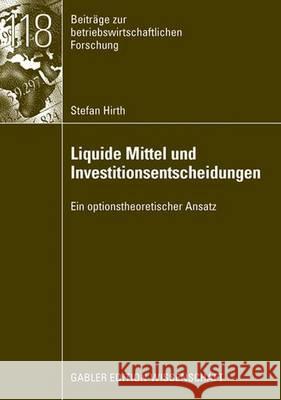 Liquide Mittel Und Investitionsentscheidungen: Ein Optionstheoretischer Ansatz Uhrig-Homburg, Prof Dr Marliese 9783834910677 Gabler Verlag