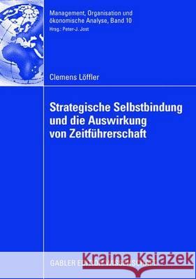 Strategische Selbstbindung Und Die Auswirkung Von Zeitführerschaft Kopel, Michael 9783834911780 Gabler Verlag