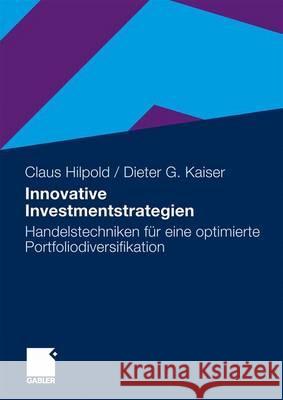 Innovative Investmentstrategien: Handelstechniken Für Eine Optimierte Portfoliodiversifikation Hilpold, Claus 9783834919823 Gabler
