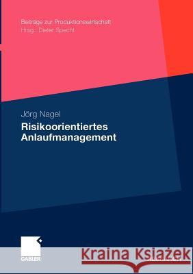 Risikoorientiertes Anlaufmanagement Nagel, Jörg 9783834930873 Gabler