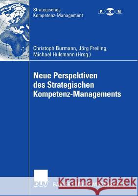Neue Perspektiven Des Strategischen Kompetenz-Managements Burmann, Christoph 9783835004719 Deutscher Universitatsverlag