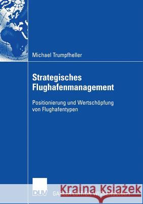 Strategisches Flughafenmanagement: Positionierung Und Wertschöpfung Von Flughafentypen Pfohl, Prof Dr Hans-Christian 9783835004788