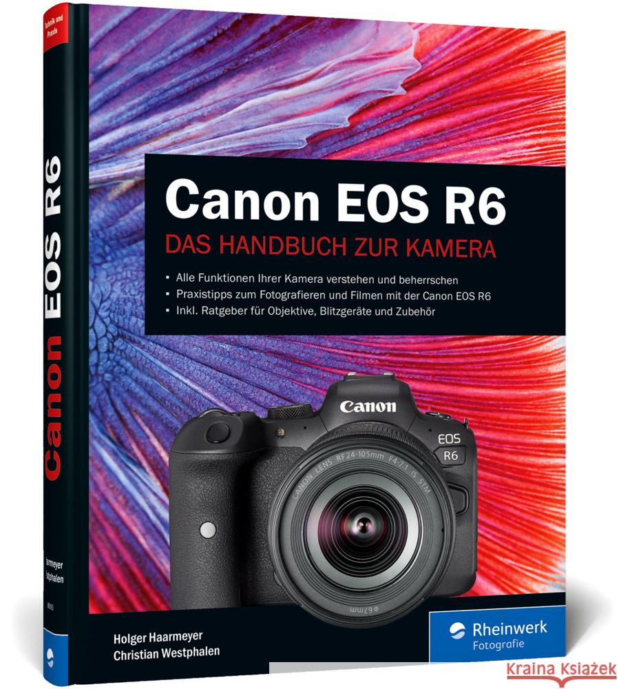 Canon EOS R6 Haarmeyer, Holger, Westphalen, Christian 9783836280938 Rheinwerk Fotografie