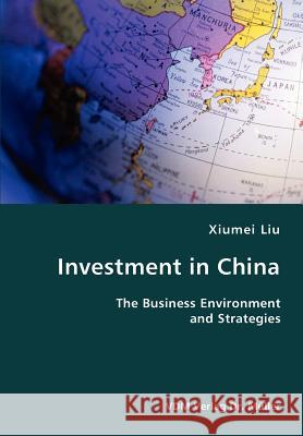 Investment in China- The Business Environment and Strategies Xiumei Liu 9783836405263