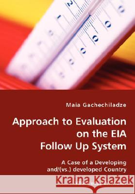 Approach to Evaluation of the EIA Follow Up System Gachechiladze, Maia 9783836429832 VDM Verlag
