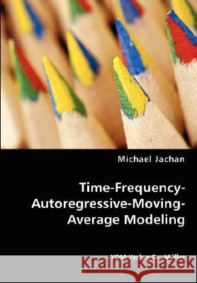 Time-Frequency-Autoregressive-Moving-Average Modeling Michael Jachan 9783836465328 VDM Verlag