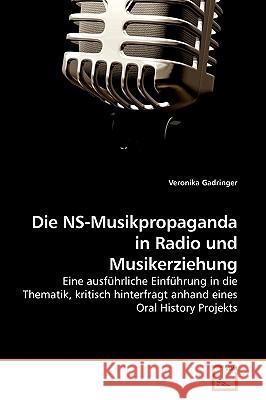 Die NS-Musikpropaganda in Radio und Musikerziehung Gadringer, Veronika 9783836469760 VDM Verlag