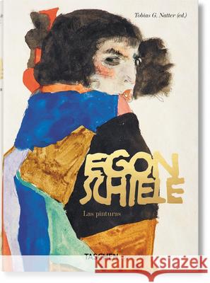 Egon Schiele. Las Pinturas. 40th Ed. Natter, Tobias G. 9783836581233