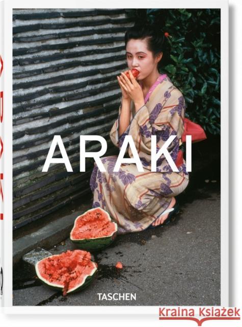 Araki. 40th Ed. Araki, Nobuyoshi 9783836582520