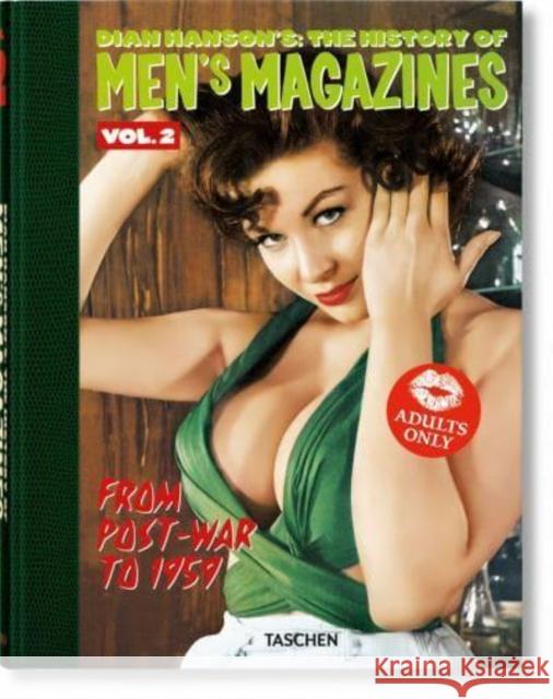 Dian Hanson's: The History of Men's Magazines. Vol. 2: From Post-War to 1959 Hanson, Dian 9783836592352 Taschen GmbH