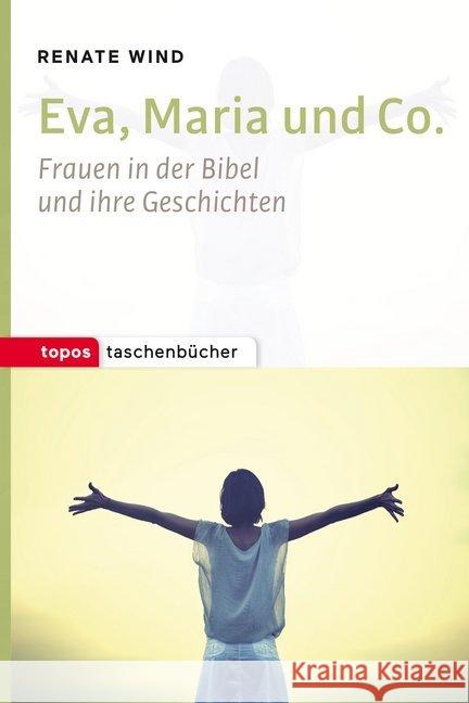Eva, Maria und Co. : Frauen in der Bibel und ihre Geschichten Wind, Renate 9783836710602