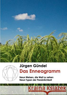 Das Enneagramm: Neun Weisen, die Welt zu sehen Gündel, Jürgen 9783837044232 Books on Demand