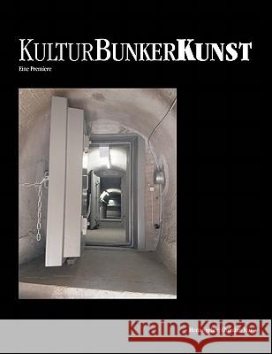KulturBunkerKunst: Eine Premiere Mai, Christian 9783837073355