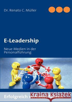 E-Leadership: Neue Medien in der Personalführung Müller, Renato C. 9783837078961 Books on Demand