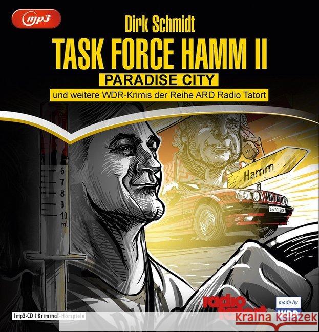 Task Force Hamm - die Zweite, 1 MP3-CD : Paradise City und weitere Krimis der Reihe ARD Radio Tatort - Schall&Wahn, Hörspiel. MP3 Format Schmidt, Dirk 9783837143492