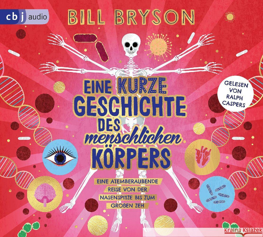 Eine kurze Geschichte des menschlichen Körpers - Eine atemberaubende Reise von der Nasenspitze bis zum großen Zeh, 2 Audio-CD Bryson, Bill 9783837166842