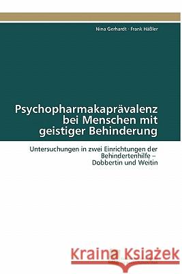Psychopharmakaprävalenz bei Menschen mit geistiger Behinderung Gerhardt Nina 9783838125008 S Dwestdeutscher Verlag F R Hochschulschrifte