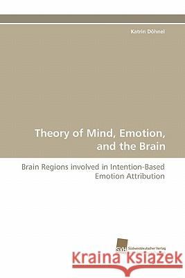 Theory of Mind, Emotion, and the Brain Katrin D 9783838125152 Suedwestdeutscher Verlag Fuer Hochschulschrif