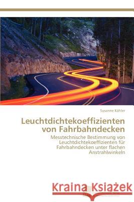 Leuchtdichtekoeffizienten von Fahrbahndecken Köhler Susanne 9783838131252 S Dwestdeutscher Verlag F R Hochschulschrifte