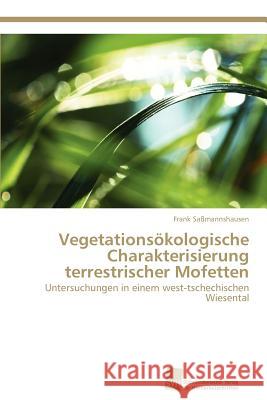Vegetationsökologische Charakterisierung terrestrischer Mofetten Saßmannshausen, Frank 9783838131962 S Dwestdeutscher Verlag F R Hochschulschrifte