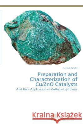 Preparation and Characterization of Cu/ZnO Catalysts Zander, Stefan 9783838150208 Sudwestdeutscher Verlag Fur Hochschulschrifte