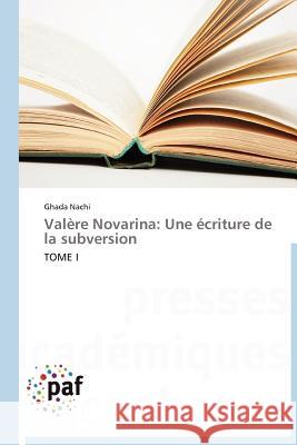 Valère Novarina: Une Écriture de la Subversion Nachi-G 9783838170459 Presses Acad Miques Francophones