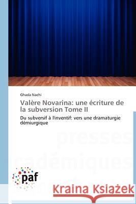 Valère Novarina: Une Écriture de la Subversion Tome II Nachi-G 9783838171647 Presses Acad Miques Francophones