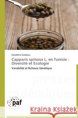 Capparis Spinosa L. En Tunisie: Diversité Et Ecologie Saadaoui-E 9783838171654 Presses Acad Miques Francophones