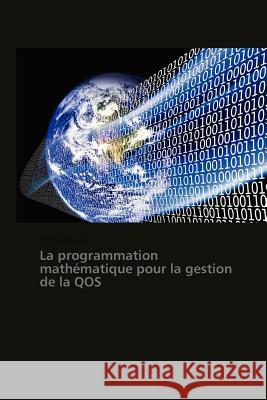 La Programmation Mathématique Pour La Gestion de la Qos Henri-F 9783838177519