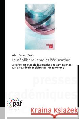 Le Néoliberalisme Et l'Éducation Zavale-N 9783838177731 Presses Academiques Francophones