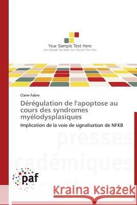 Dérégulation de l'Apoptose Au Cours Des Syndromes Myélodysplasiques Fabre-C 9783838178769 Presses Academiques Francophones