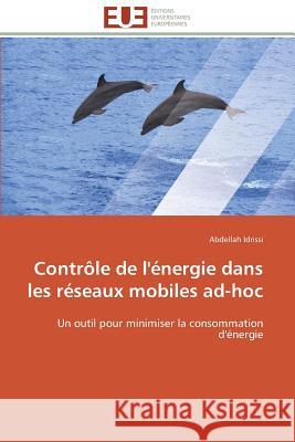 Contrôle de l'Énergie Dans Les Réseaux Mobiles Ad-Hoc Idrissi-A 9783838180274 Editions Universitaires Europeennes