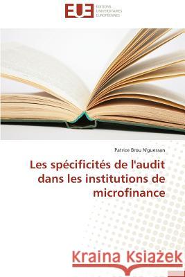 Les Spécificités de l'Audit Dans Les Institutions de Microfinance N'Guessan-P 9783838182995 Editions Universitaires Europeennes