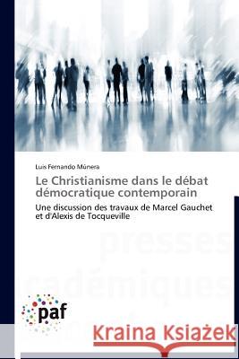 Le Christianisme Dans Le Débat Démocratique Contemporain Munera-L 9783838188188 Presses Acad Miques Francophones