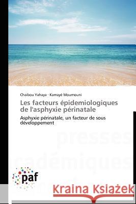 Les Facteurs Épidemiologiques de l'Asphyxie Périnatale Collectif 9783838189611 Presses Acad Miques Francophones
