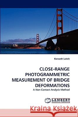 Close-Range Photogrammetric Measurement of Bridge Deformations Kenneth Leitch 9783838350189