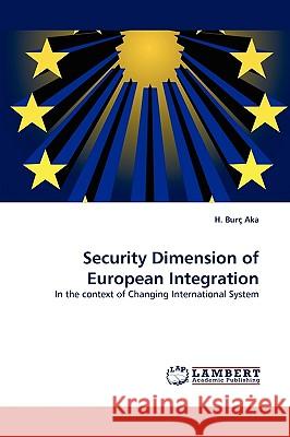 Security Dimension of European Integration H Bur Aka 9783838362830 LAP Lambert Academic Publishing