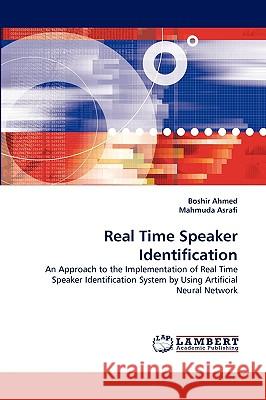 Real Time Speaker Identification Boshir Ahmed, Mahmuda Asrafi 9783838386300