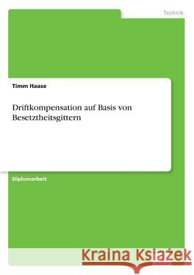 Driftkompensation auf Basis von Besetztheitsgittern Timm Haase 9783838611501 Diplom.de