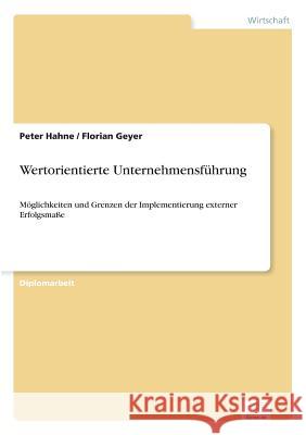 Wertorientierte Unternehmensführung: Möglichkeiten und Grenzen der Implementierung externer Erfolgsmaße Hahne, Peter 9783838652764