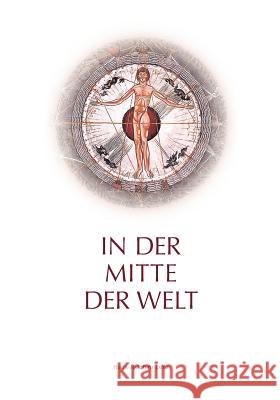 In der Mitte der Welt Hans-Joachim Lenz 9783839196144 Books on Demand