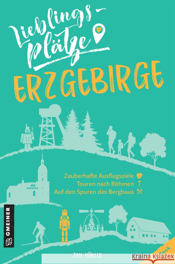 Lieblingsplätze Erzgebirge Hübler, Jan 9783839229279 Gmeiner-Verlag