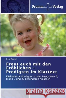 Freut euch mit den Fröhlichen - Predigten im Klartext Wagner, Gerd 9783841601094