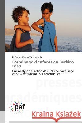 Parrainage d'Enfants Au Burkina Faso Yarabatioula B. Eveline Congo 9783841620682 Presses Academiques Francophones