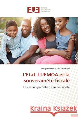L'Etat, l'Uemoa Et La Souverainété Fiscale Yameogo-W 9783841660961 Editions Universitaires Europeennes